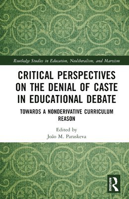 Critical Perspectives on the Denial of Caste in Educational Debate 1