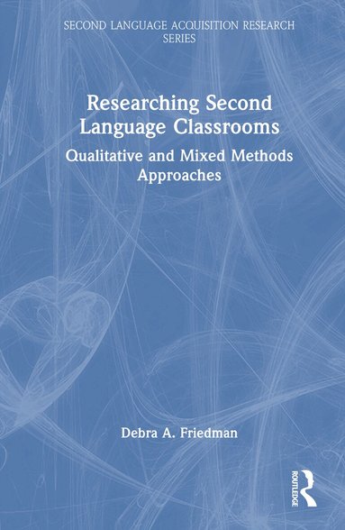 Debra A. Friedman - Researching Second Language Classrooms, Inbunden