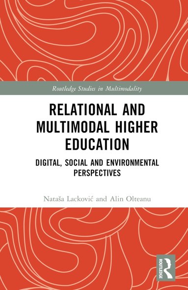 Nataša Lacković, Alin Olteanu - Relational and Multimodal Higher Education, Inbunden