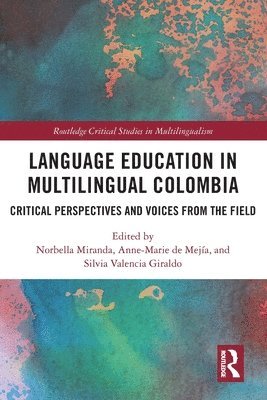 Norbella Miranda, Anne-Marie de Mejía, Silvia Valencia Giraldo, Colombia) Miranda, Norbella (Universidad del Valle, Colombia) de Mejia, Anne-Marie (Universidad del Valle / Universidad de los Andes, Colombia) Giraldo, Silvia Valencia (Universidad del Quindio - Language Education in Multilingual Colombia, Häftad
