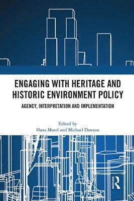 Hana Morel, Michael Dawson, UK) Dawson, Michael (University of Oxford - Engaging with Heritage and Historic Environment Policy, Häftad