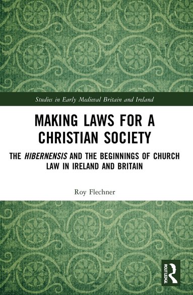 Roy Flechner - Making Laws for a Christian Society, Häftad