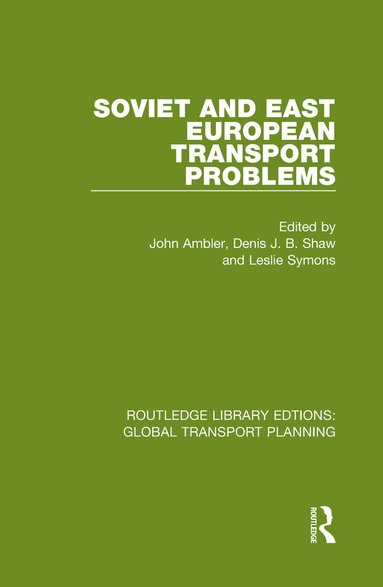 John Ambler, Denis J B Shaw, Leslie Symons - Soviet and East European Transport Problems, Inbunden