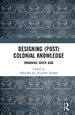 bokomslag Designing (Post)Colonial Knowledge
