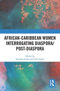 bokomslag African-Caribbean Women Interrogating Diaspora/Post-Diaspora