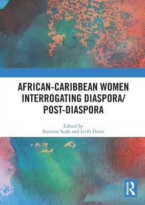 bokomslag African-Caribbean Women Interrogating Diaspora/Post-Diaspora