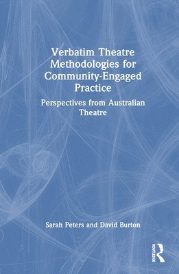 Verbatim Theatre Methodologies for Community Engaged Practice 1