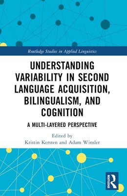 Kristin Kersten, Adam Winsler, Germany) Kersten, Kristin (University of Hildesheim, USA) Winsler, Adam (George Mason University - Understanding Variability in Second Language Acquisition, Bilingualism, and Cognition, Häftad