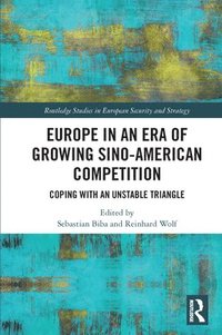 bokomslag Europe in an Era of Growing Sino-American Competition
