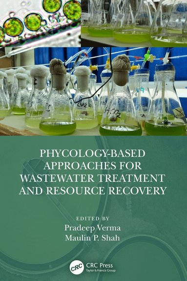 Pradeep Verma, Maulin P. Shah - Phycology-Based Approaches for Wastewater Treatment and Resource Recovery, Inbunden