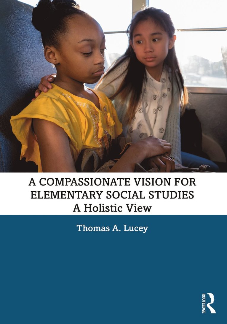 Thomas A. Lucey, Thomas A. (Illinois State University) Lucey - Compassionate Vision for Elementary Social Studies, Häftad