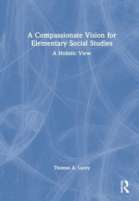 bokomslag A Compassionate Vision for Elementary Social Studies