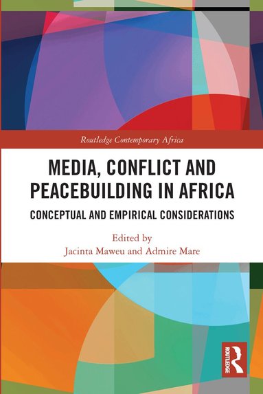 Jacinta Maweu, Admire Mare - Media, Conflict and Peacebuilding in Africa, Häftad