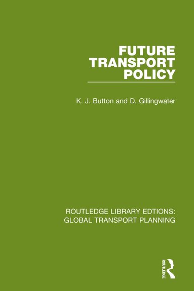 K. J. Button, D. Gillingwater - Future Transport Policy, Häftad