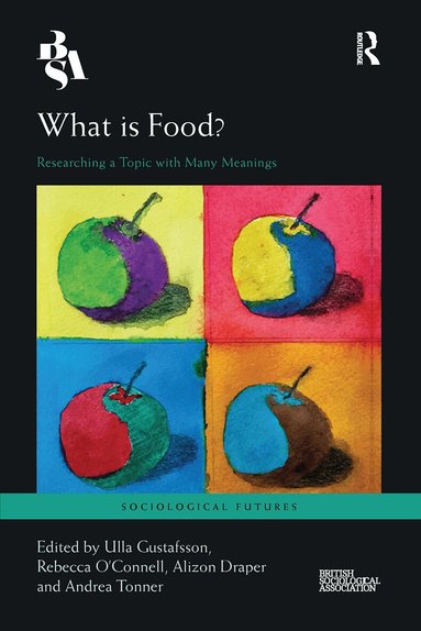 Ulla Gustafsson, Rebecca O'Connell, Alizon Draper, Andrea Tonner - What is Food?, Häftad