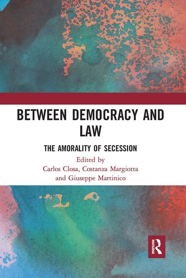 Carlos Closa, Costanza Margiotta, Giuseppe Martinico - Between Democracy and Law, Häftad