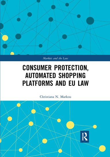 bokomslag Consumer Protection, Automated Shopping Platforms and EU Law