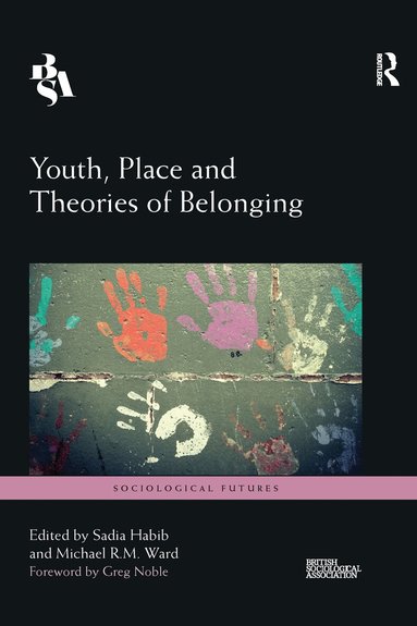 Sadia Habib, Michael Ward - Youth, Place and Theories of Belonging, Häftad