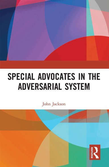 John Jackson - Special Advocates in the Adversarial System, Häftad