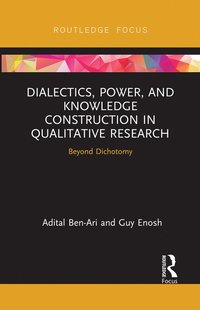 bokomslag Dialectics, Power, and Knowledge Construction in Qualitative Research