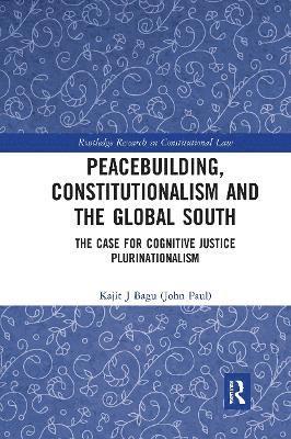 Peacebuilding, Constitutionalism and the Global South 1