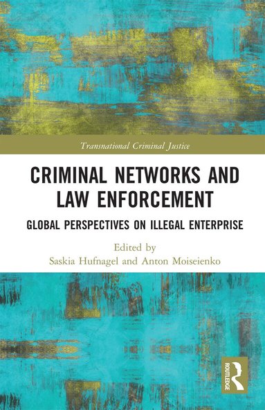 Saskia Hufnagel, Anton Moiseienko - Criminal Networks and Law Enforcement, Häftad