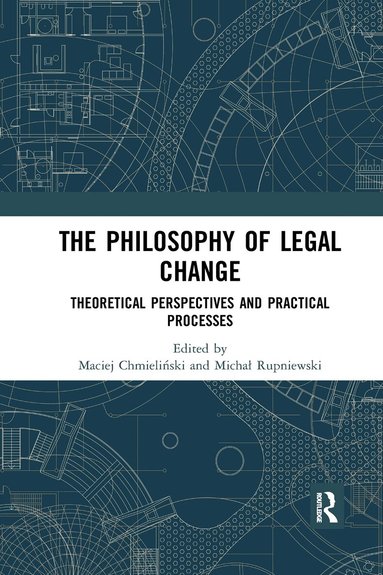 Maciej Chmieliński, Michał Rupniewski - Philosophy of Legal Change, Häftad