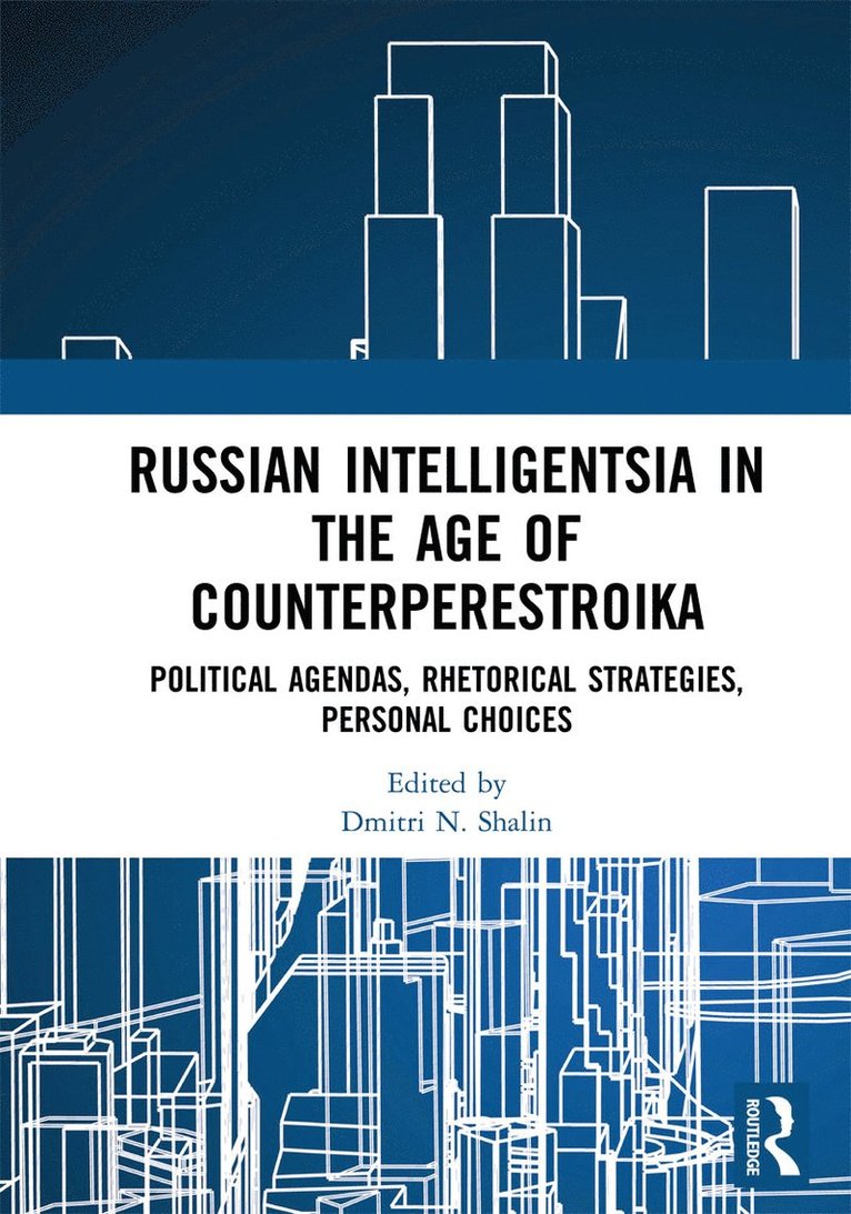 Russian Intelligentsia in the Age of Counterperestroika 1