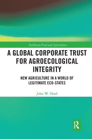 bokomslag Global Corporate Trust for Agroecological Integrity
