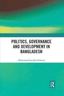 bokomslag Politics, Governance and Development in Bangladesh