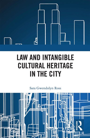 Sara Ross - Law and Intangible Cultural Heritage in the City, Häftad