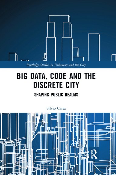 bokomslag Big Data, Code and the Discrete City