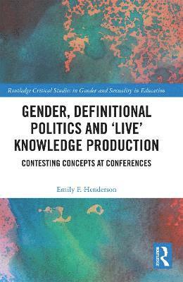 Gender, Definitional Politics and 'Live' Knowledge Production 1