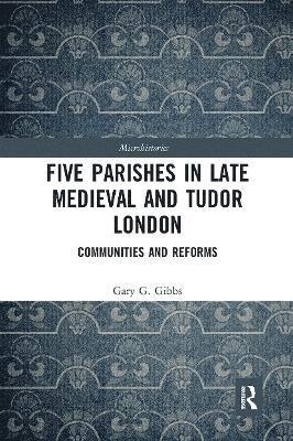 bokomslag Five Parishes in Late Medieval and Tudor London