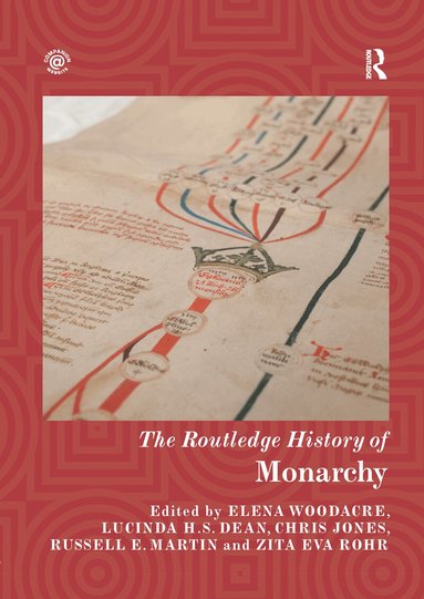 Elena Woodacre, Lucinda H.S. Dean, Chris Jones, Zita Rohr, Russell Martin - Routledge History of Monarchy, Häftad
