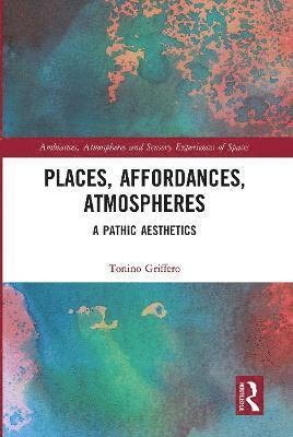 Places, Affordances, Atmospheres 1