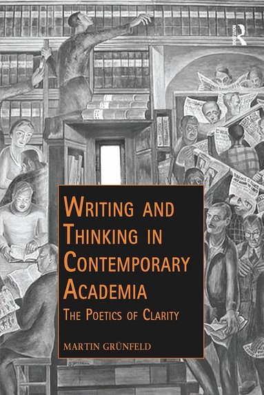 Martin Grünfeld - Writing and Thinking in Contemporary Academia, Häftad