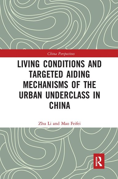 bokomslag Living Conditions and Targeted Aiding Mechanisms of the Urban Underclass in China