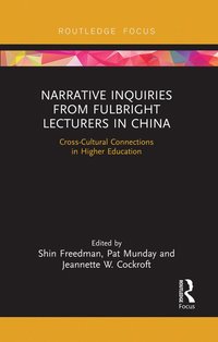 bokomslag Narrative Inquiries from Fulbright Lecturers in China