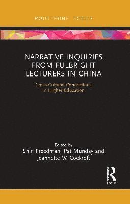 Narrative Inquiries from Fulbright Lecturers in China 1