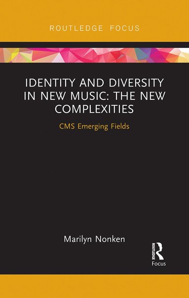 Marilyn Nonken - Identity and Diversity in New Music, Häftad