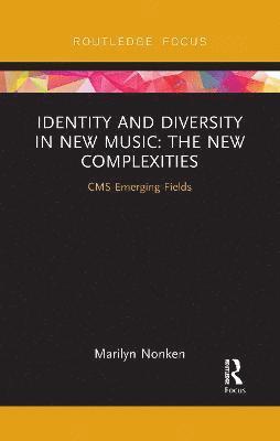 Marilyn Nonken, USA) Nonken, Marilyn (New York University - Identity and Diversity in New Music, Häftad