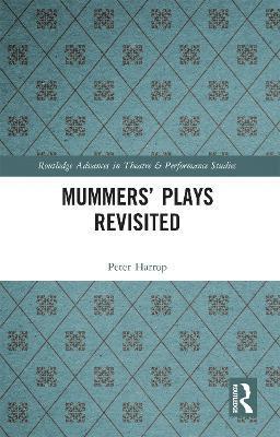 Peter Harrop - Mummers' Plays Revisited, Häftad