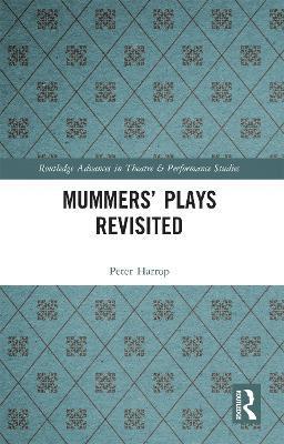 Mummers' Plays Revisited 1