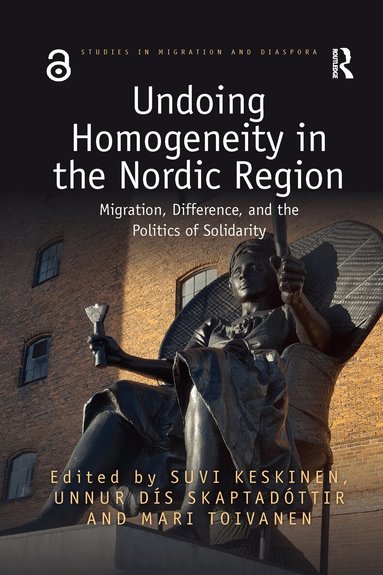 Suvi Keskinen, Unnur Skaptadóttir, Mari Toivanen - Undoing Homogeneity in the Nordic Region, Häftad