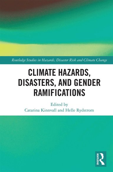 Catarina Kinnvall, Helle Rydstrom - Climate Hazards, Disasters, and Gender Ramifications, Häftad