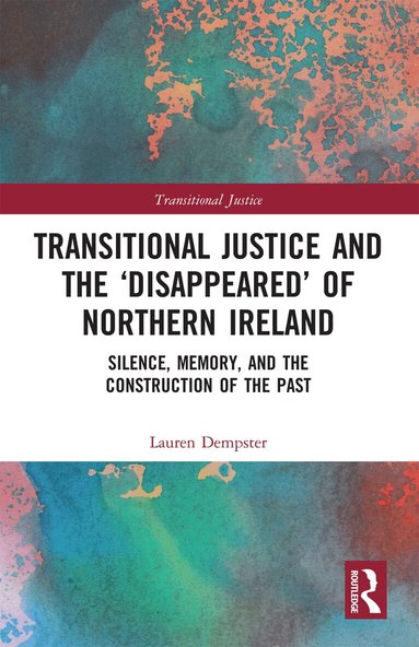 Lauren Dempster - Transitional Justice and the ‘Disappeared’ of Northern Ireland, Häftad