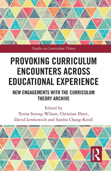 Teresa Strong-Wilson, Christian Ehret, David Lewkowich, Sandra Chang-Kredl - Provoking Curriculum Encounters Across Educational Experience, Häftad