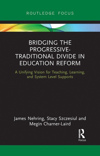 bokomslag Bridging the Progressive-Traditional Divide in Education Reform