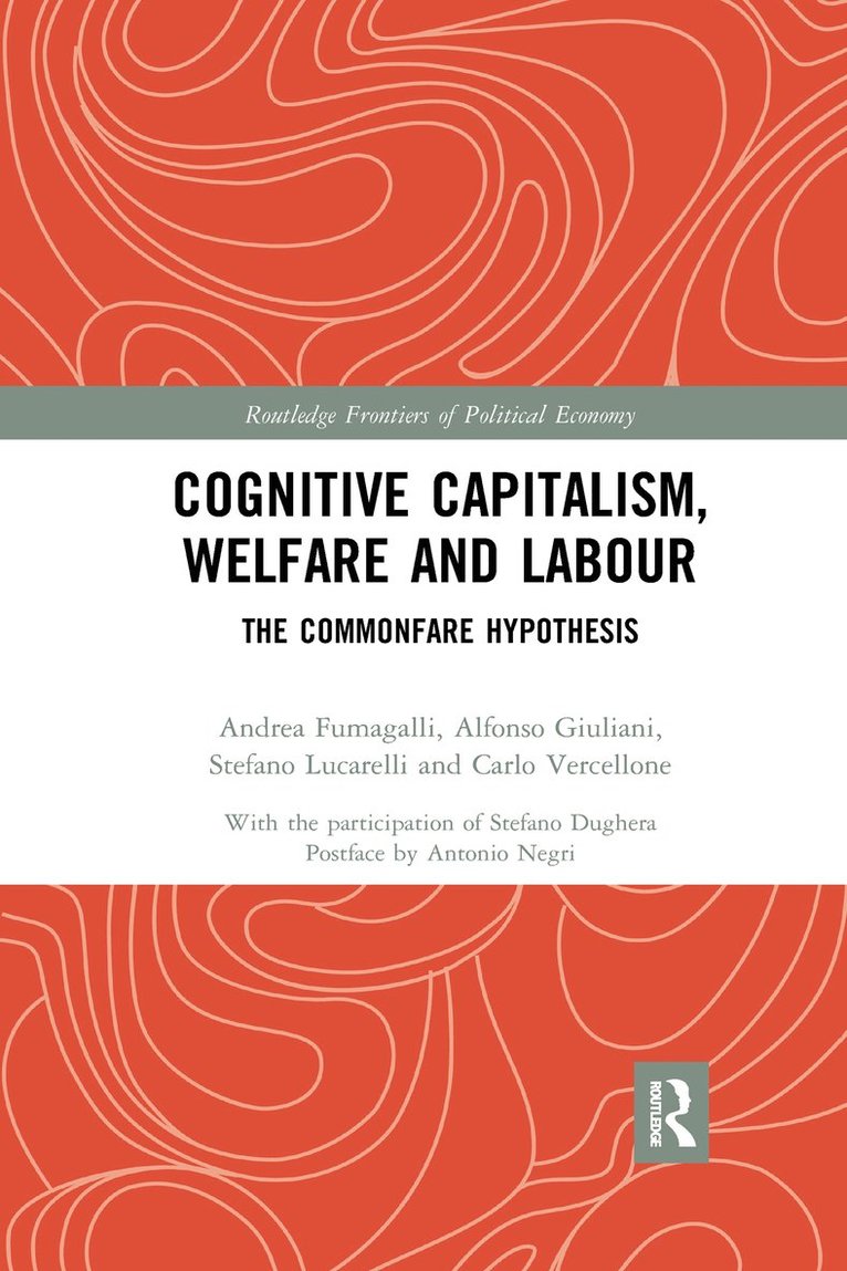 Andrea Fumagalli, Alfonso Giuliani, Stefano Lucarelli, Carlo Vercellone - Cognitive Capitalism, Welfare and Labour, Häftad